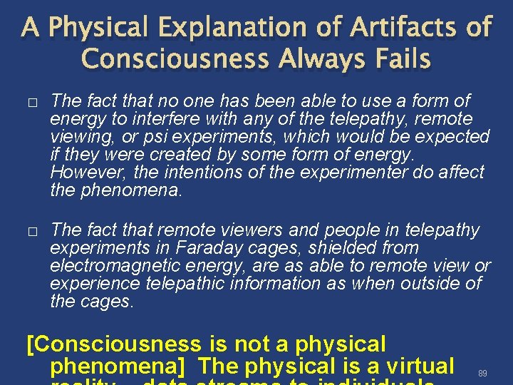 A Physical Explanation of Artifacts of Consciousness Always Fails � The fact that no