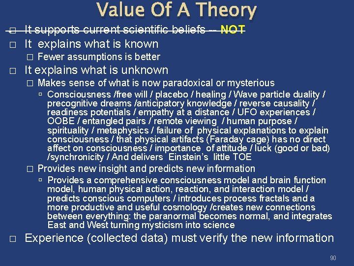 Value Of A Theory � � It supports current scientific beliefs -- NOT It