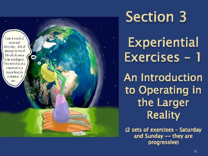 Section 3 Experiential Exercises - 1 An Introduction to Operating in the Larger Reality