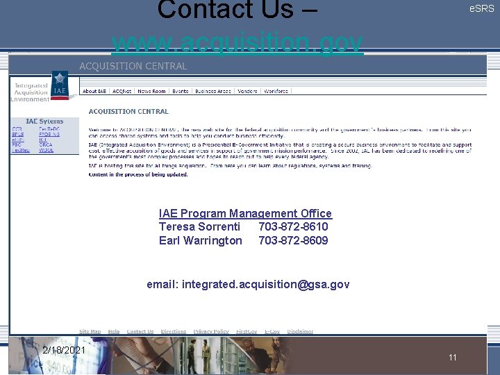 Contact Us – www. acquisition. gov e. SRS Contact Information IAE Program Management Office