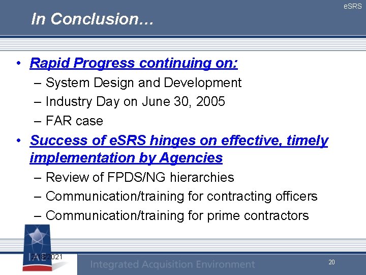 e. SRS In Conclusion… • Rapid Progress continuing on: – System Design and Development