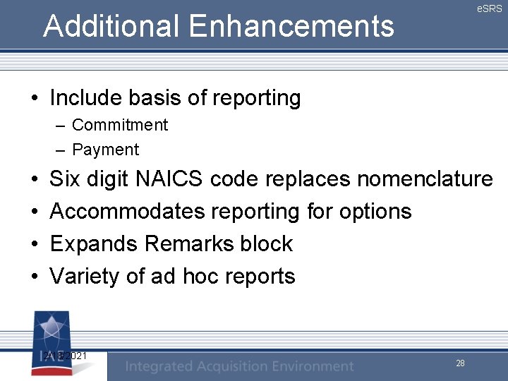 e. SRS Additional Enhancements • Include basis of reporting – Commitment – Payment •