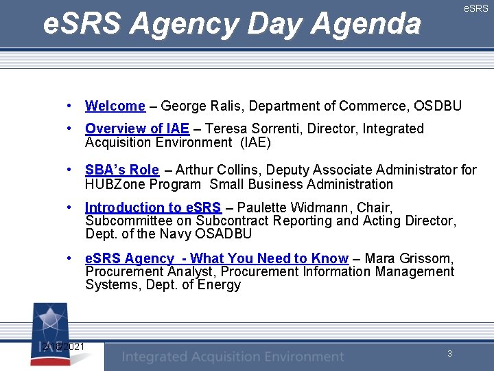 e. SRS Agency Day Agenda • Welcome – George Ralis, Department of Commerce, OSDBU