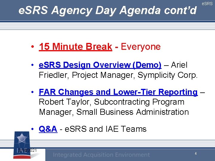 e. SRS Agency Day Agenda cont’d e. SRS • 15 Minute Break - Everyone