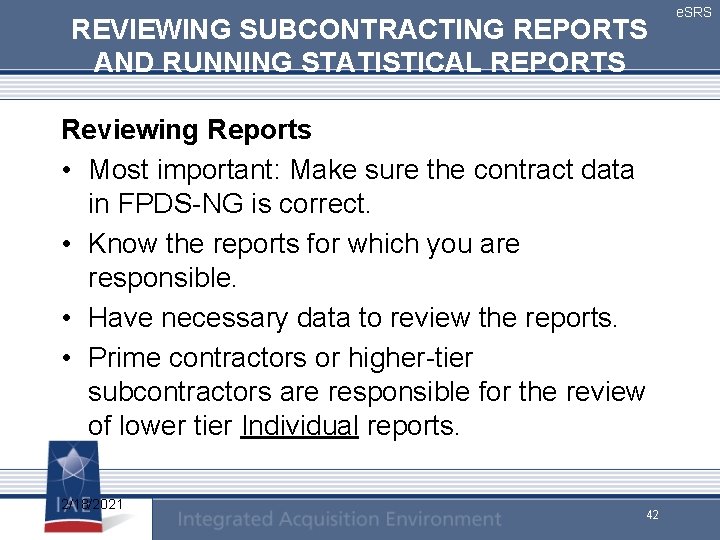 REVIEWING SUBCONTRACTING REPORTS AND RUNNING STATISTICAL REPORTS Reviewing Reports • Most important: Make sure