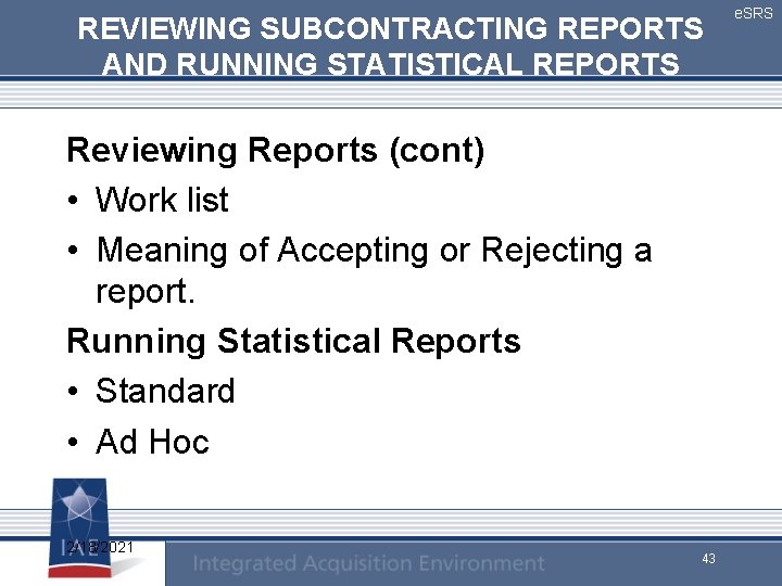 REVIEWING SUBCONTRACTING REPORTS AND RUNNING STATISTICAL REPORTS Reviewing Reports (cont) • Work list •