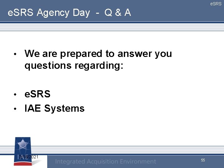 e. SRS Agency Day - Q & A • We are prepared to answer