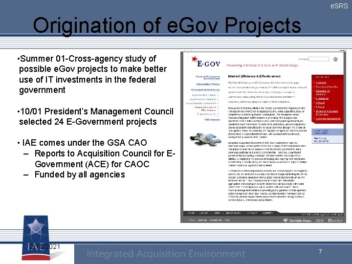 e. SRS Origination of e. Gov Projects • Summer 01 -Cross-agency study of possible