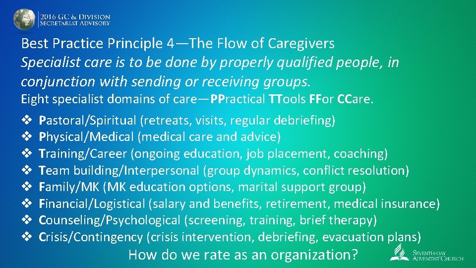 Best Practice Principle 4—The Flow of Caregivers Specialist care is to be done by