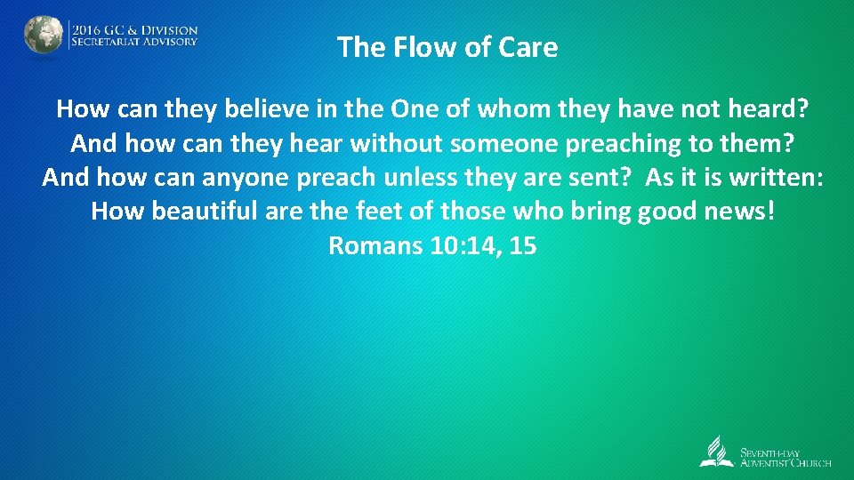 The Flow of Care How can they believe in the One of whom they