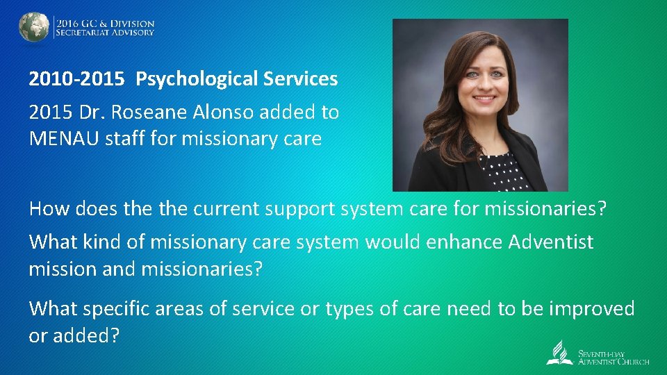 2010 -2015 Psychological Services 2015 Dr. Roseane Alonso added to MENAU staff for missionary