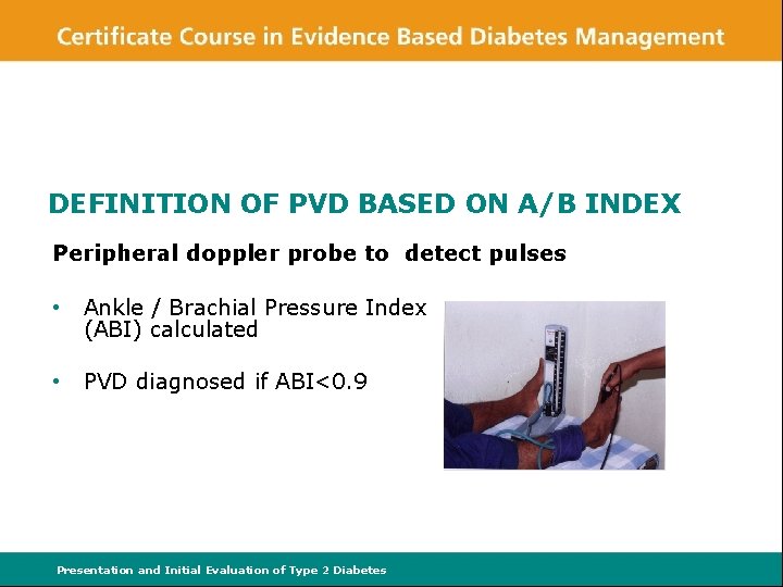 DEFINITION OF PVD BASED ON A/B INDEX Peripheral doppler probe to detect pulses •