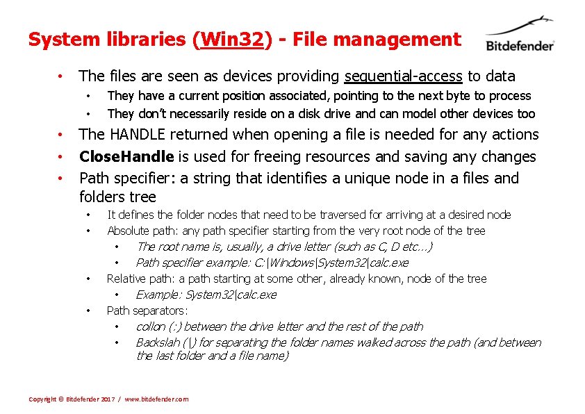 System libraries (Win 32) - File management • The files are seen as devices