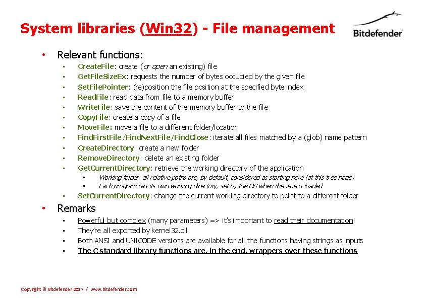 System libraries (Win 32) - File management • Relevant functions: • • • Create.