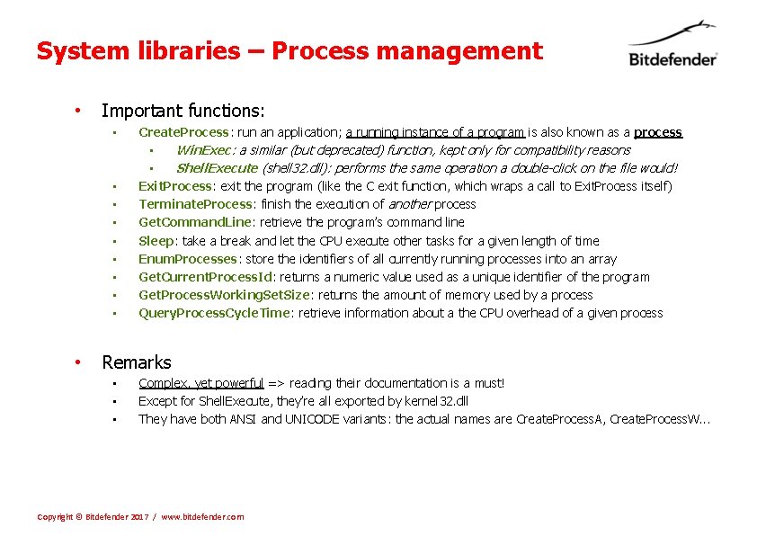 System libraries – Process management • Important functions: • • • Create. Process: run