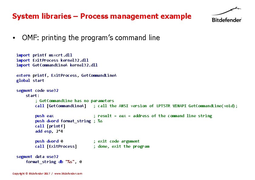System libraries – Process management example • OMF: printing the program’s command line import