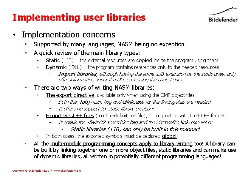 Implementing user libraries • Implementation concerns • • Supported by many languages, NASM being