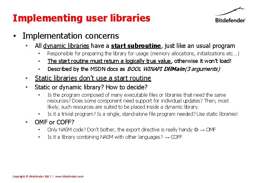 Implementing user libraries • Implementation concerns • All dynamic libraries have a start subroutine,