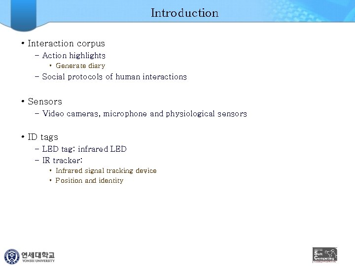 Introduction • Interaction corpus – Action highlights • Generate diary – Social protocols of