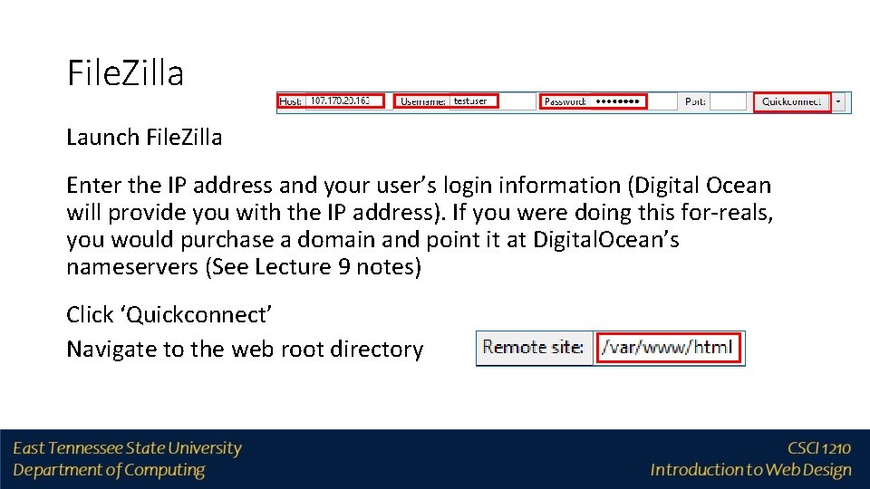 File. Zilla Launch File. Zilla Enter the IP address and your user’s login information