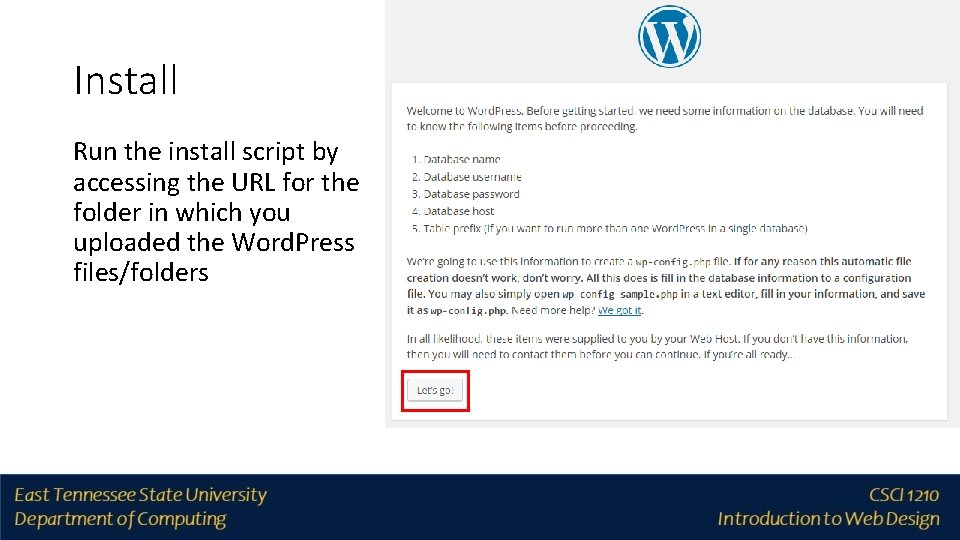 Install Run the install script by accessing the URL for the folder in which