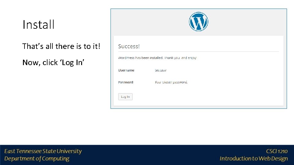 Install That’s all there is to it! Now, click ‘Log In’ 