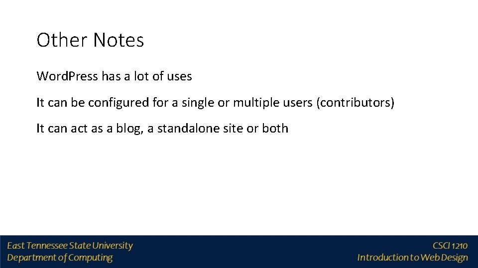 Other Notes Word. Press has a lot of uses It can be configured for