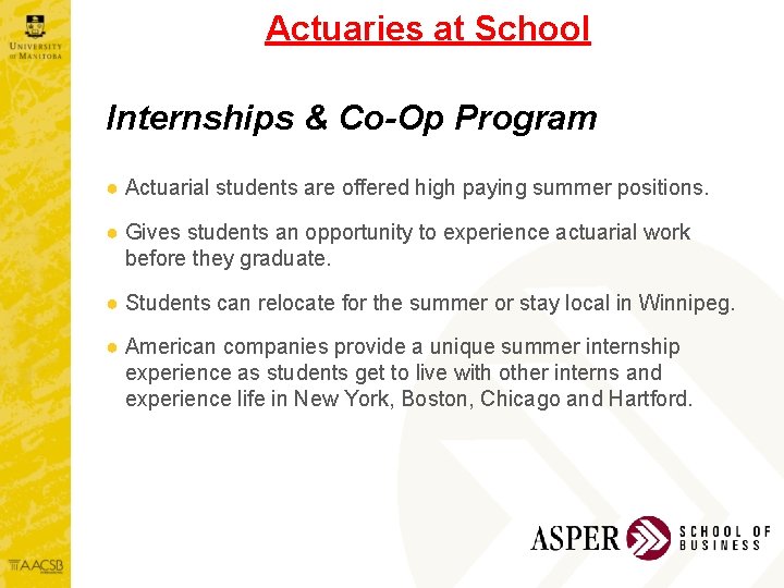 Actuaries at School Internships & Co-Op Program ● Actuarial students are offered high paying