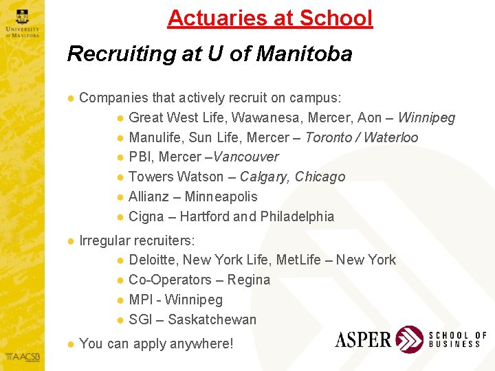 Actuaries at School Recruiting at U of Manitoba ● Companies that actively recruit on