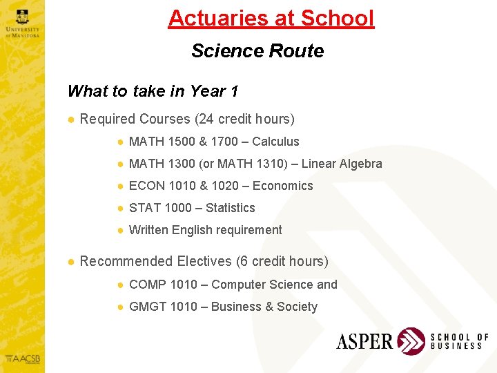 Actuaries at School Science Route What to take in Year 1 ● Required Courses