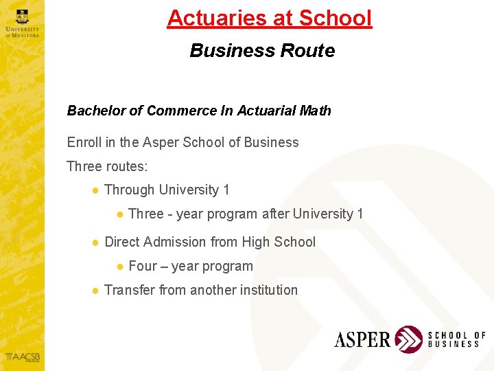Actuaries at School Business Route Bachelor of Commerce In Actuarial Math Enroll in the