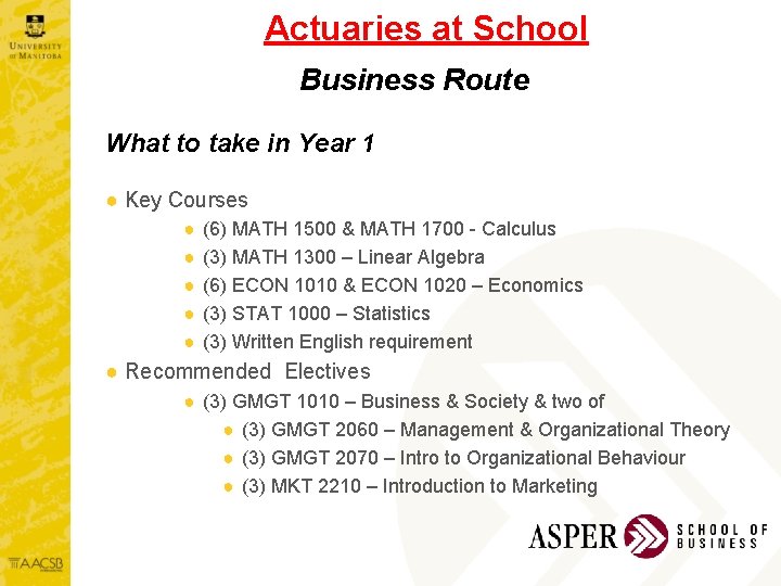 Actuaries at School Business Route What to take in Year 1 ● Key Courses