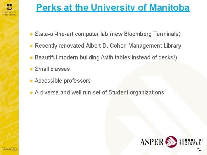 Perks at the University of Manitoba ● State-of-the-art computer lab (new Bloomberg Terminals) ●