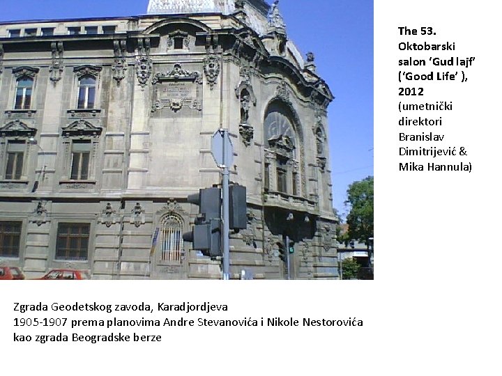 The 53. Oktobarski salon ‘Gud lajf’ (‘Good Life’ ), 2012 (umetnički direktori Branislav Dimitrijević