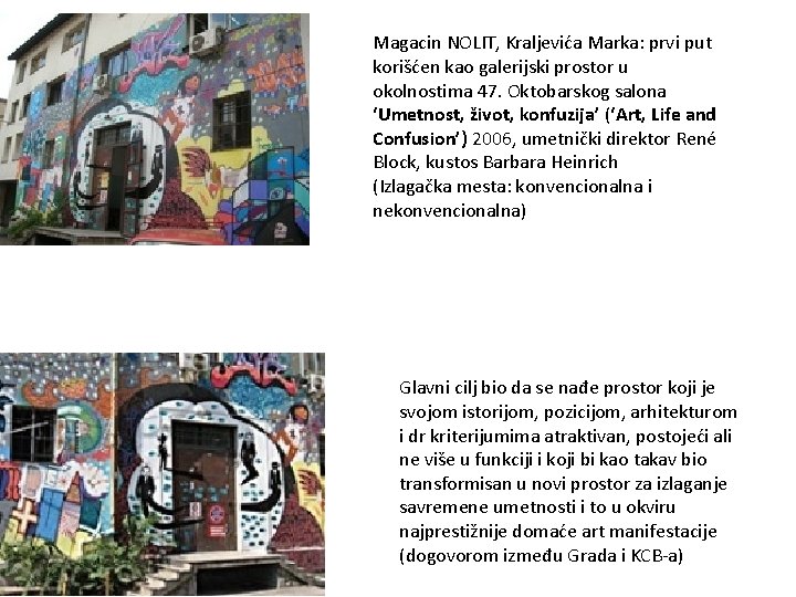 Magacin NOLIT, Kraljevića Marka: prvi put korišćen kao galerijski prostor u okolnostima 47. Oktobarskog