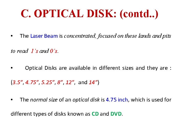 C. OPTICAL DISK: (contd. . ) • The Laser Beam is concentrated, focused on