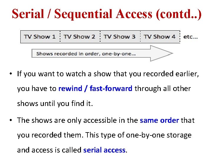 Serial / Sequential Access (contd. . ) • If you want to watch a