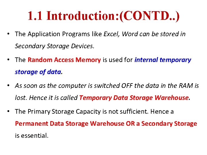 1. 1 Introduction: (CONTD. . ) • The Application Programs like Excel, Word can