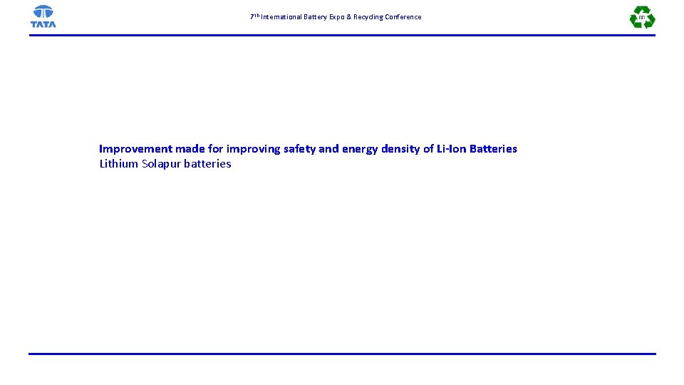 7 th International Battery Expo & Recycling Conference Improvement made for improving safety and