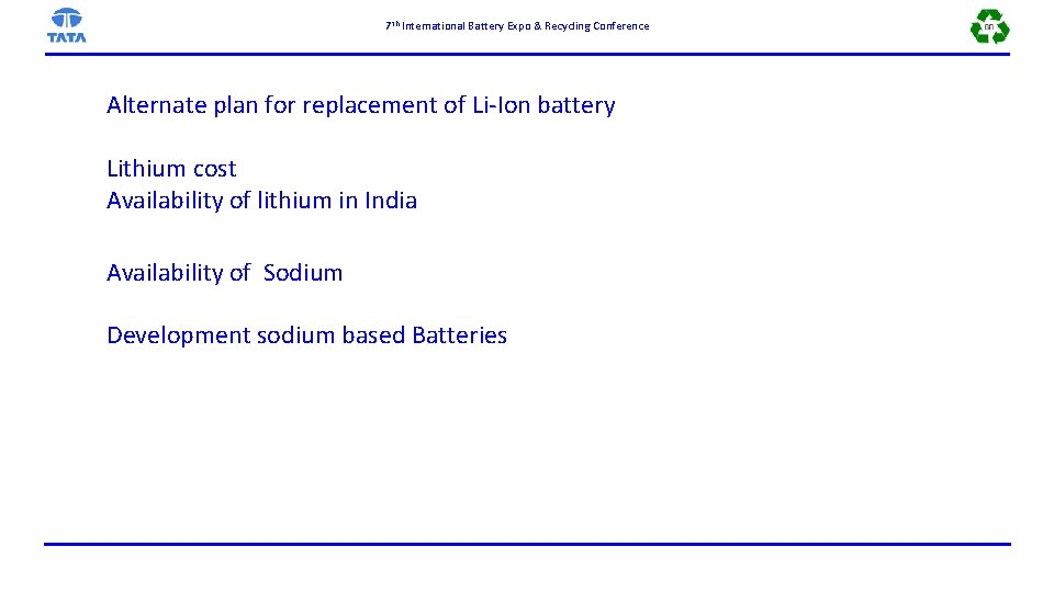 7 th International Battery Expo & Recycling Conference Alternate plan for replacement of Li-Ion