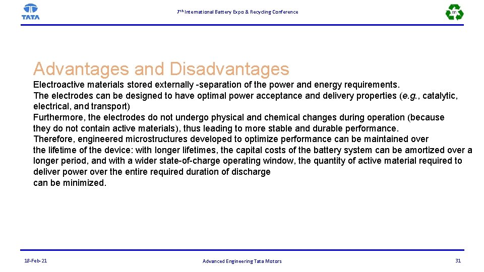 7 th International Battery Expo & Recycling Conference Advantages and Disadvantages Electroactive materials stored