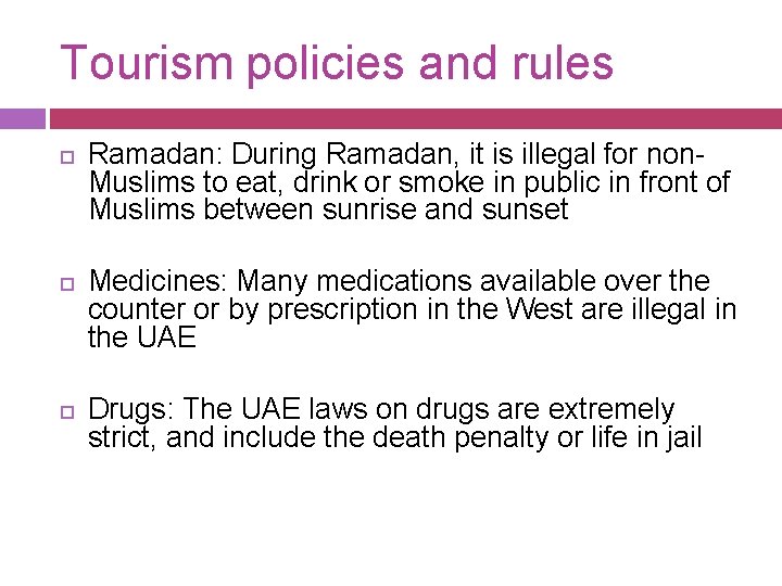 Tourism policies and rules Ramadan: During Ramadan, it is illegal for non. Muslims to