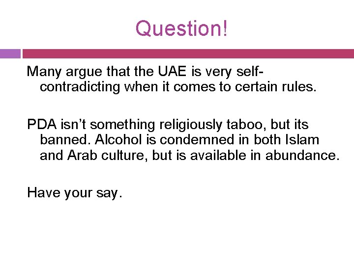 Question! Many argue that the UAE is very selfcontradicting when it comes to certain