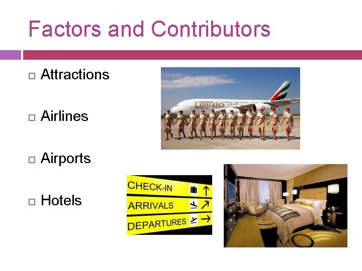 Factors and Contributors Attractions Airlines Airports Hotels 