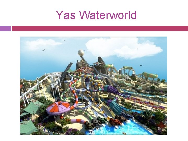 Yas Waterworld 