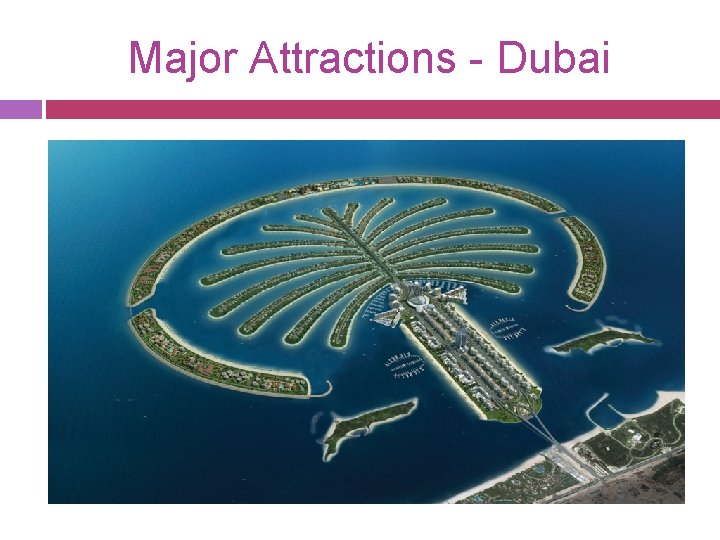 Major Attractions - Dubai 