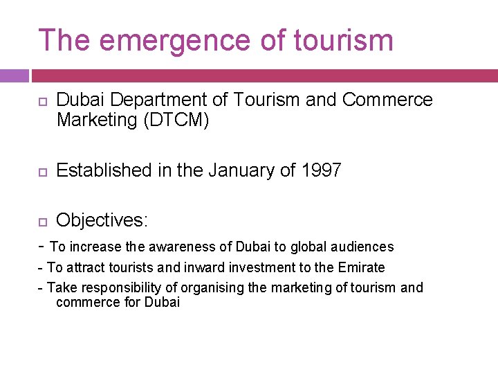 The emergence of tourism Dubai Department of Tourism and Commerce Marketing (DTCM) Established in