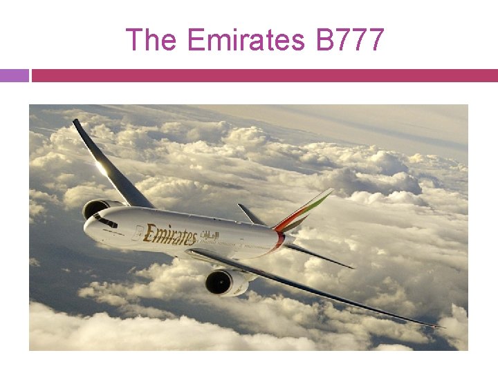 The Emirates B 777 