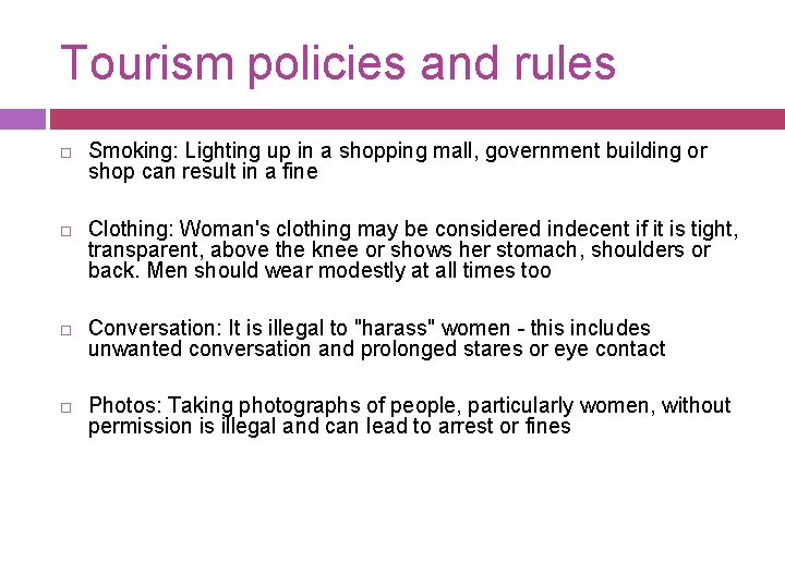 Tourism policies and rules Smoking: Lighting up in a shopping mall, government building or
