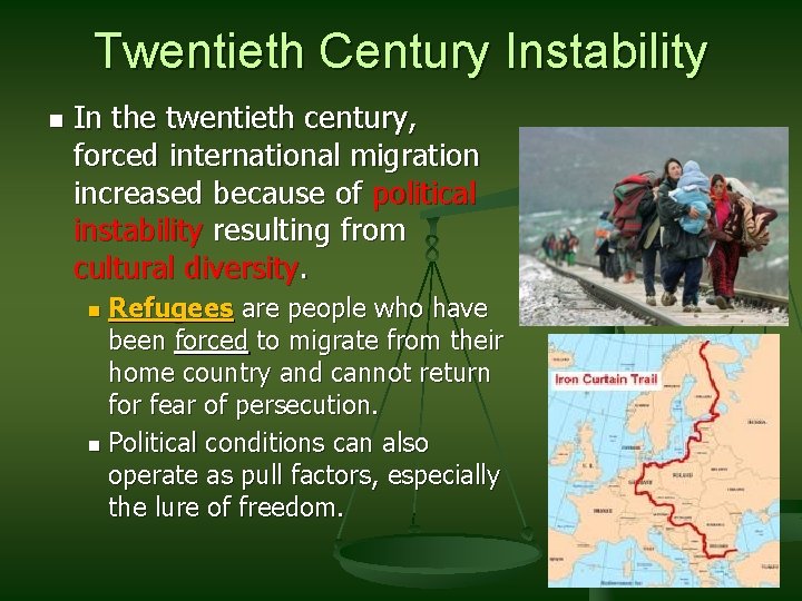 Twentieth Century Instability n In the twentieth century, forced international migration increased because of